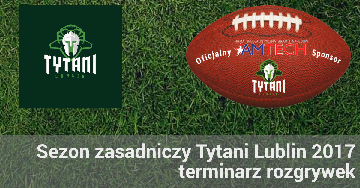Sezon zasadniczy rozgrywek Tytani Lublin 2017